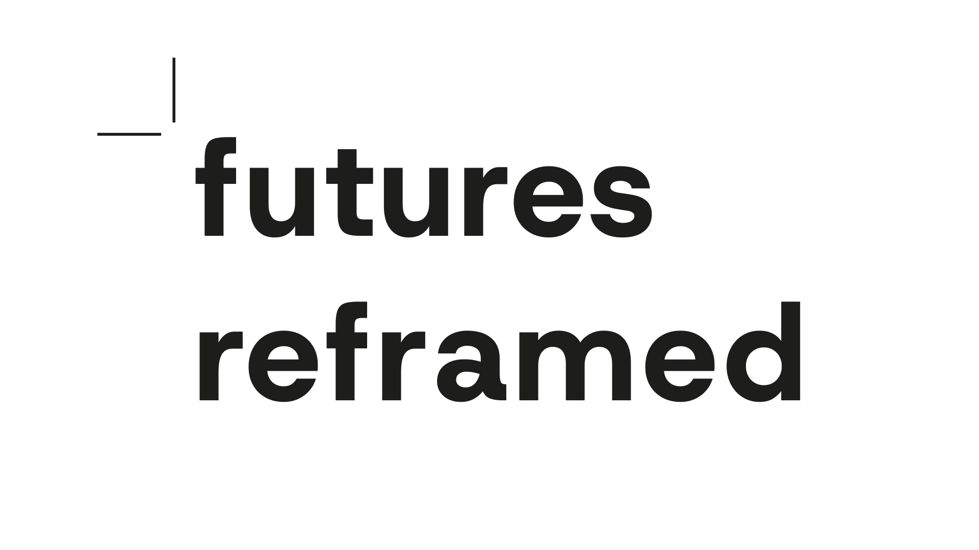 futures reframed